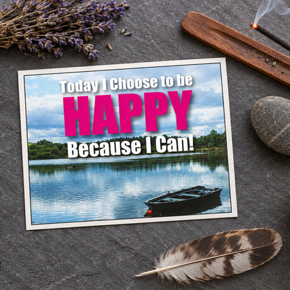 A motivational poster-style image featuring a calm lake, cloudy sky, tree line, and a small dark boat in the lower right. Large overlaid text reads, 'Today I Choose to be HAPPY Because I Can!' with 'HAPPY' in bold pink and the rest in white.