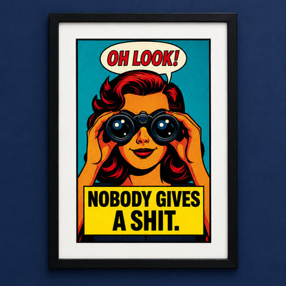 Framed pop art print featuring a retro-style illustration of a woman with red hair holding binoculars, with speech bubbles reading 'OH LOOK!' and 'NOBODY GIVES A SHIT.' on a turquoise background, shown in a black frame with white matting.